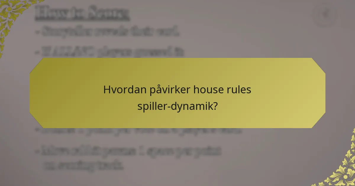 Hvordan påvirker house rules spiller-dynamik?